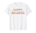 Happy Birthday Brandon Personalized T-Shirt - Streetwear Style for Adults - T-Shirt, Sweatshirt, Hoodie