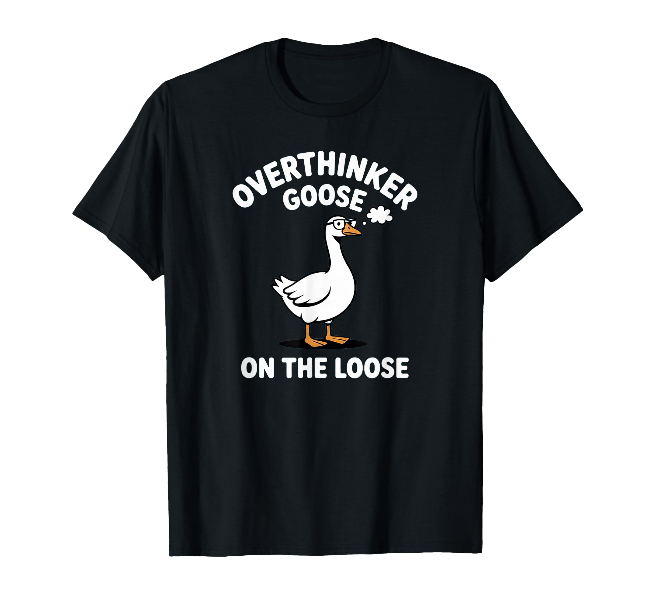 Overthinker Goose Loose Pun Meme T-Shirt - Aesthetic Graphic Men Women - T-Shirt, Sweatshirt, Hoodie