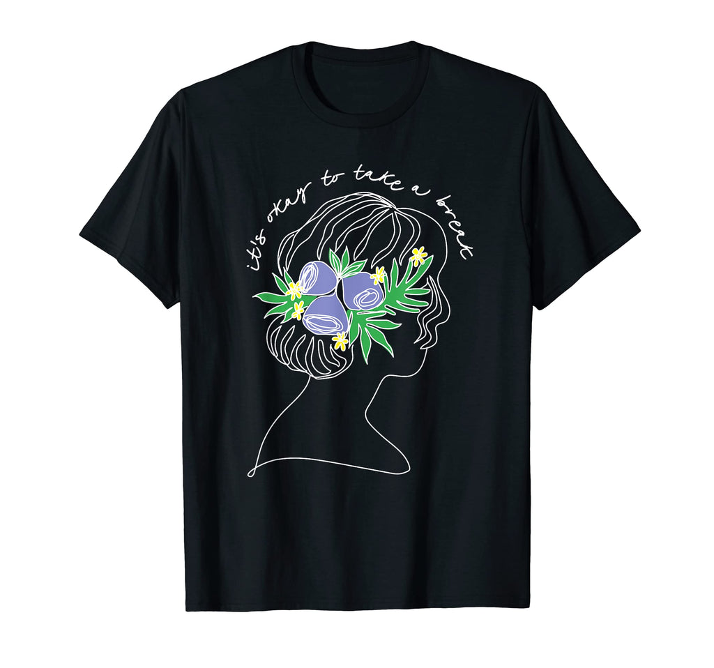 Self Care Self Love Take Break Mental T-Shirt - Streetwear Style Men Women - T-Shirt, Sweatshirt, Hoodie