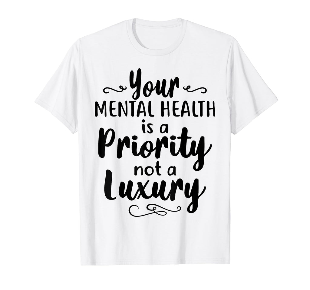 Mental Health Priority Depression T-Shirt - Aesthetic Graphic Unisex - T-Shirt, Sweatshirt, Hoodie
