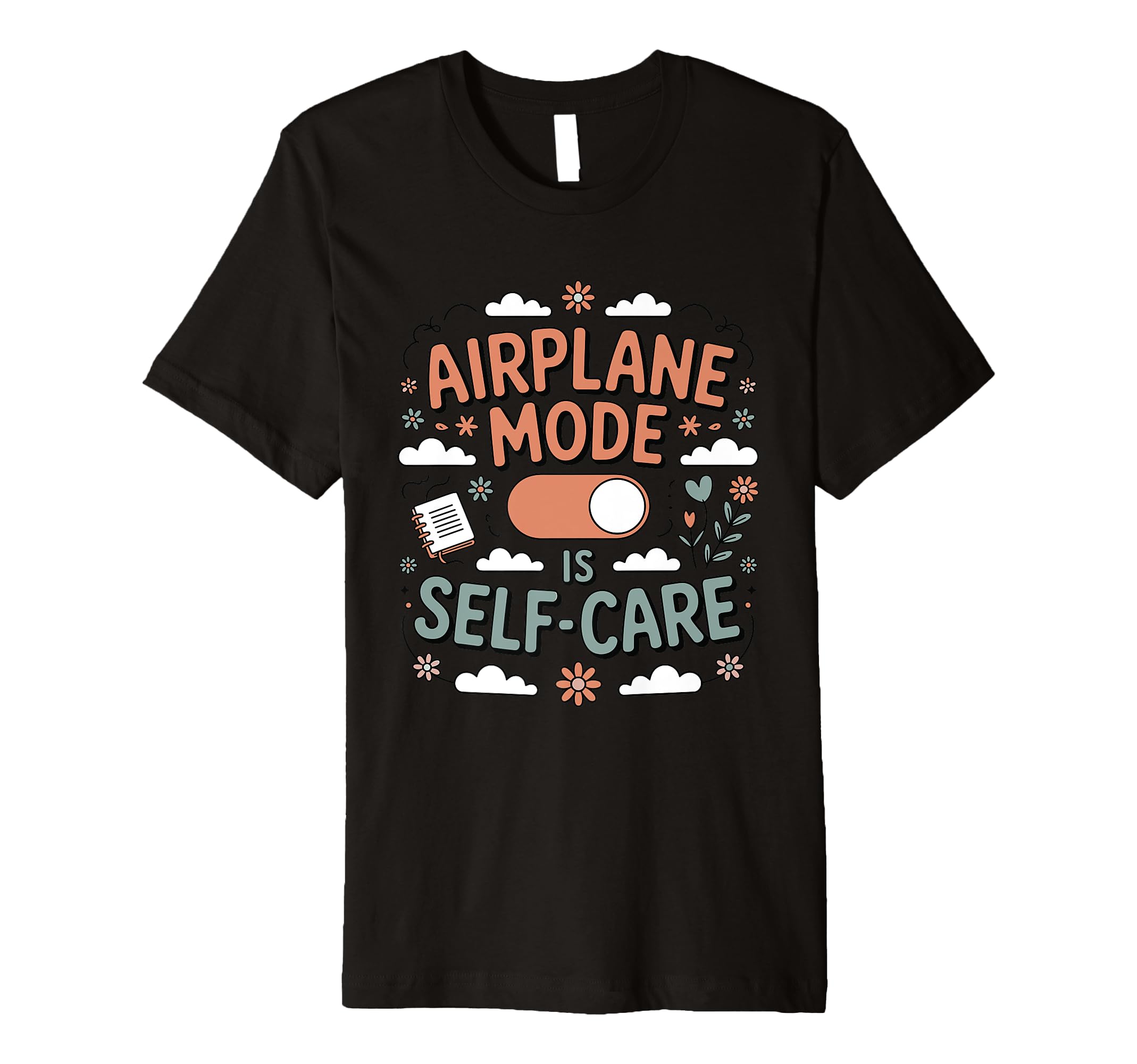 Airplane Mode Is Self Care Funny T-Shirt - Aesthetic Graphic Unisex - T-Shirt, Sweatshirt, Hoodie