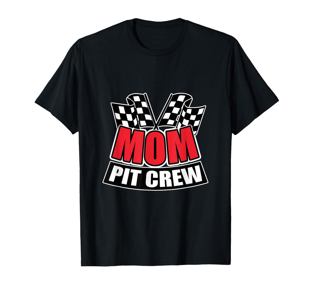 Mom Pit Crew Gift Funny Hosting Car T-Shirt - Fun Novelty Design Men Women - T-Shirt, Sweatshirt, Hoodie