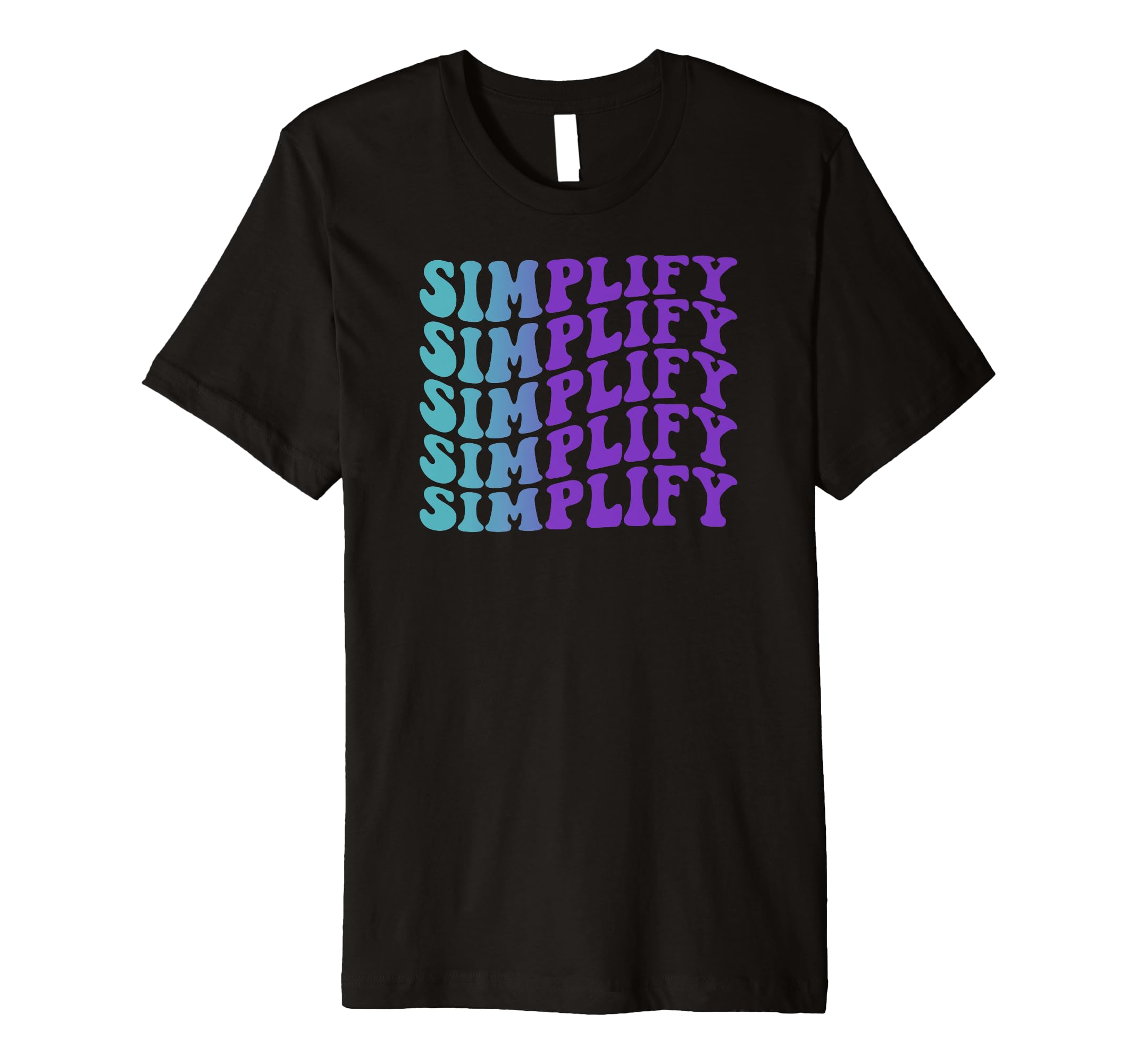 Simplify Self Care T-Shirt - Novelty Apparel Men Women - T-Shirt, Sweatshirt, Hoodie