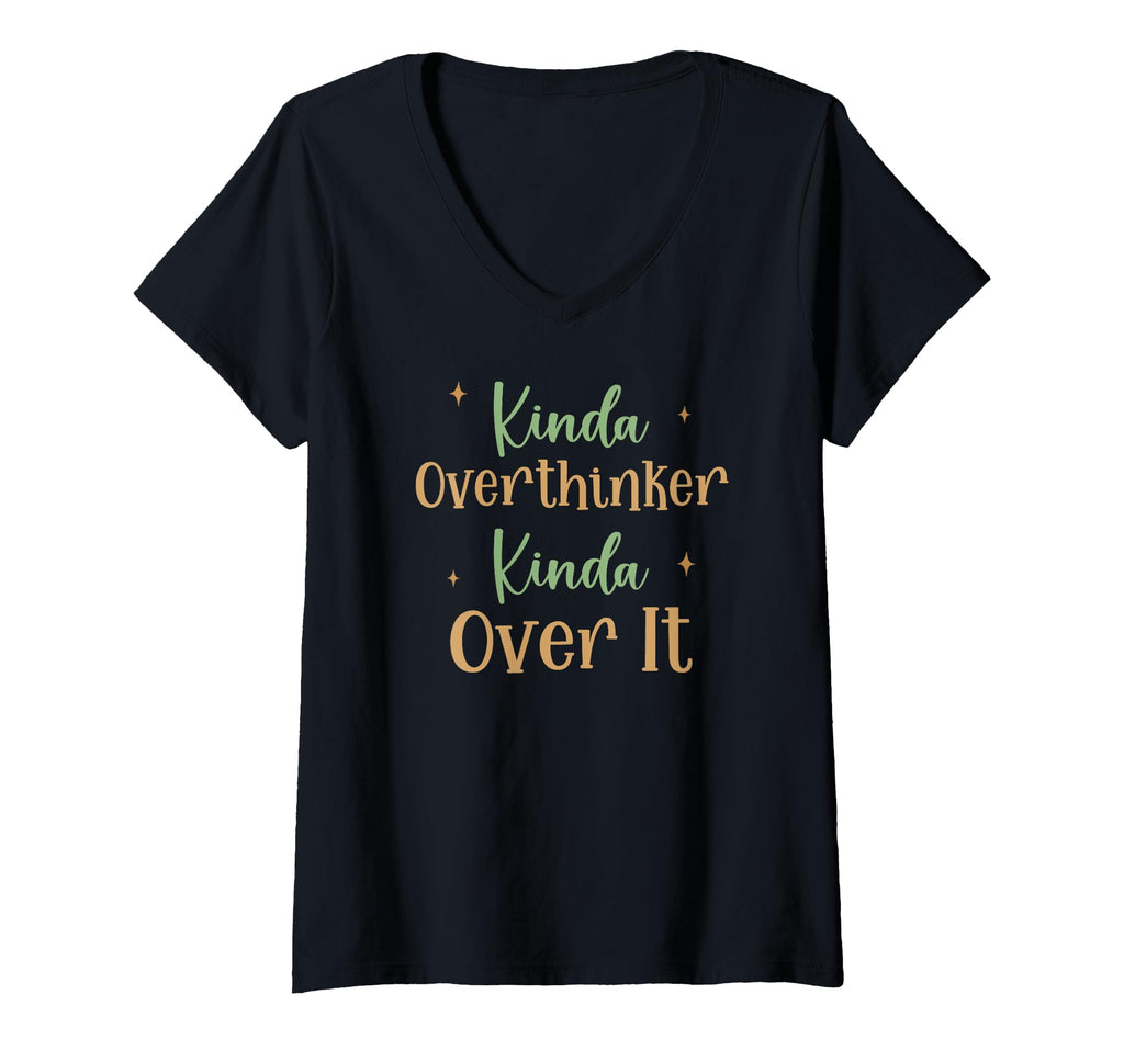 Womens Funny Kinda Overthinker Kinda Over T-Shirt - Unique Graphic Unisex - T-Shirt, Sweatshirt, Hoodie