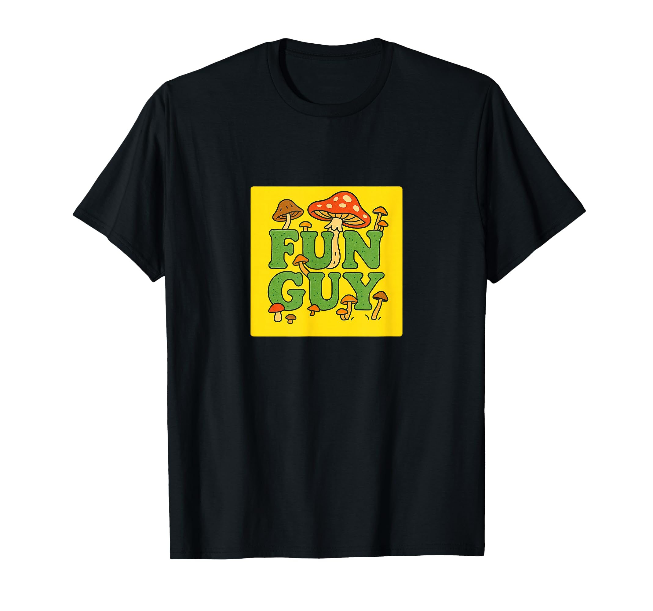 Fun Guy Mushroom Typography Woodland T-Shirt - Fun Novelty Design Unisex - T-Shirt, Sweatshirt, Hoodie