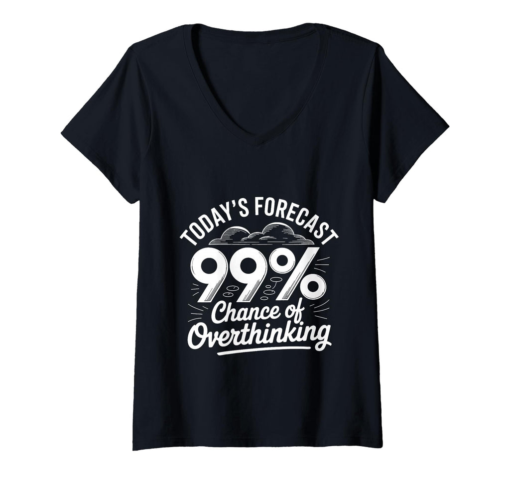 Womens Todays Forecast 99 Chance T-Shirt - Fun Novelty Design for Adults - T-Shirt, Sweatshirt, Hoodie