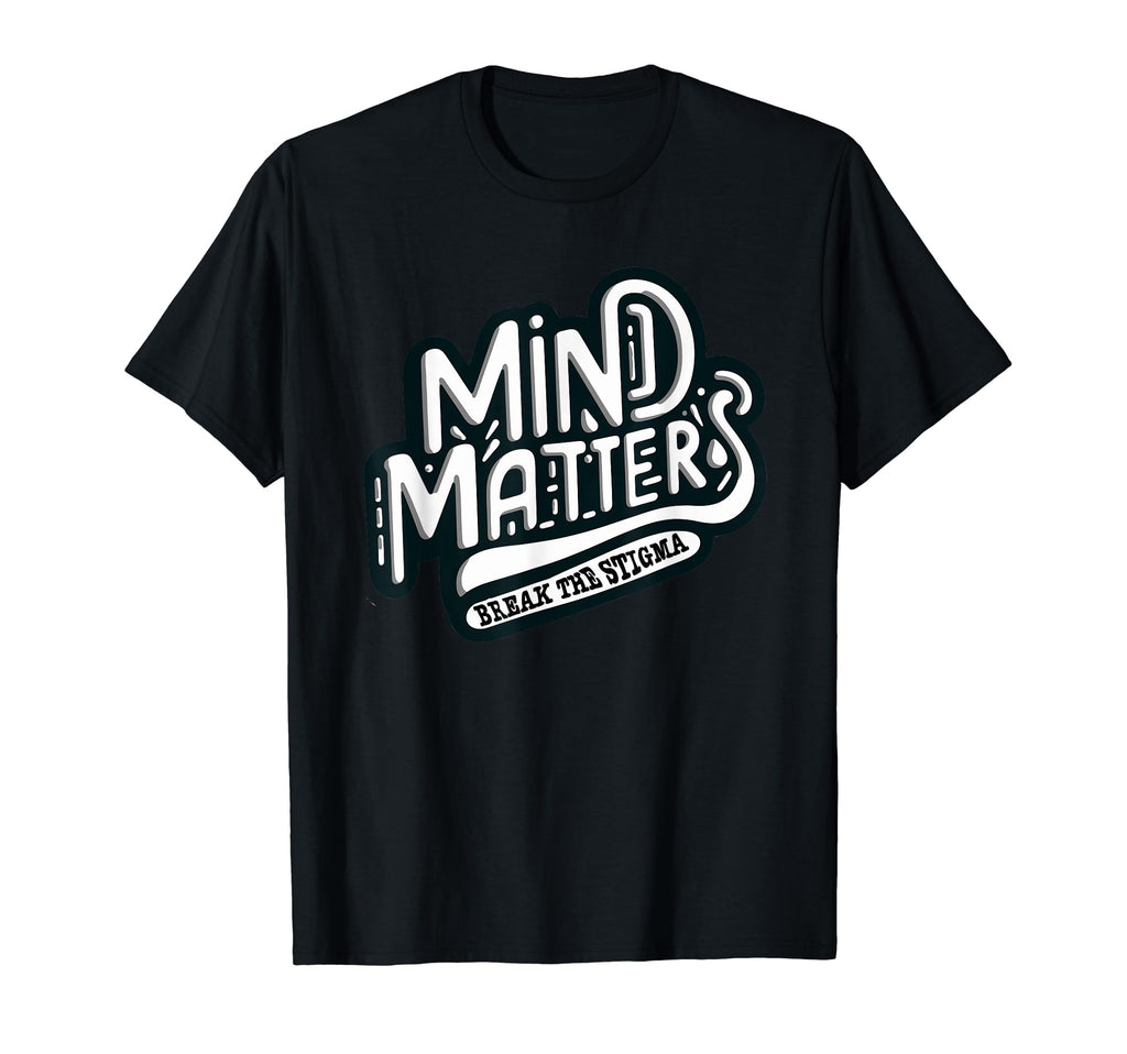 Break Stigma Mental Health Awareness T-Shirt - Custom Art Print Men Women - T-Shirt, Sweatshirt, Hoodie
