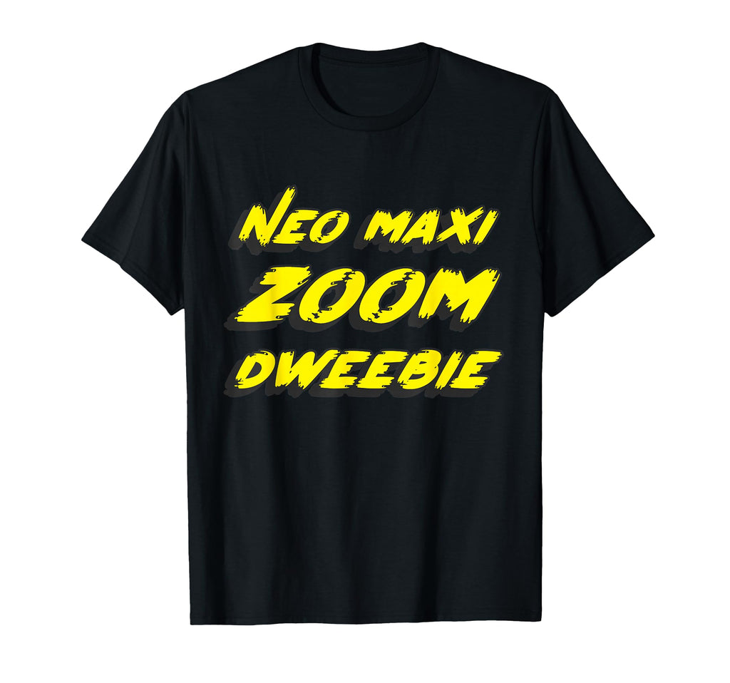 Neo Maxi Zoom Dweebie 1980S Movie 80S T-Shirt - Graphic Print Unisex - T-Shirt, Sweatshirt, Hoodie