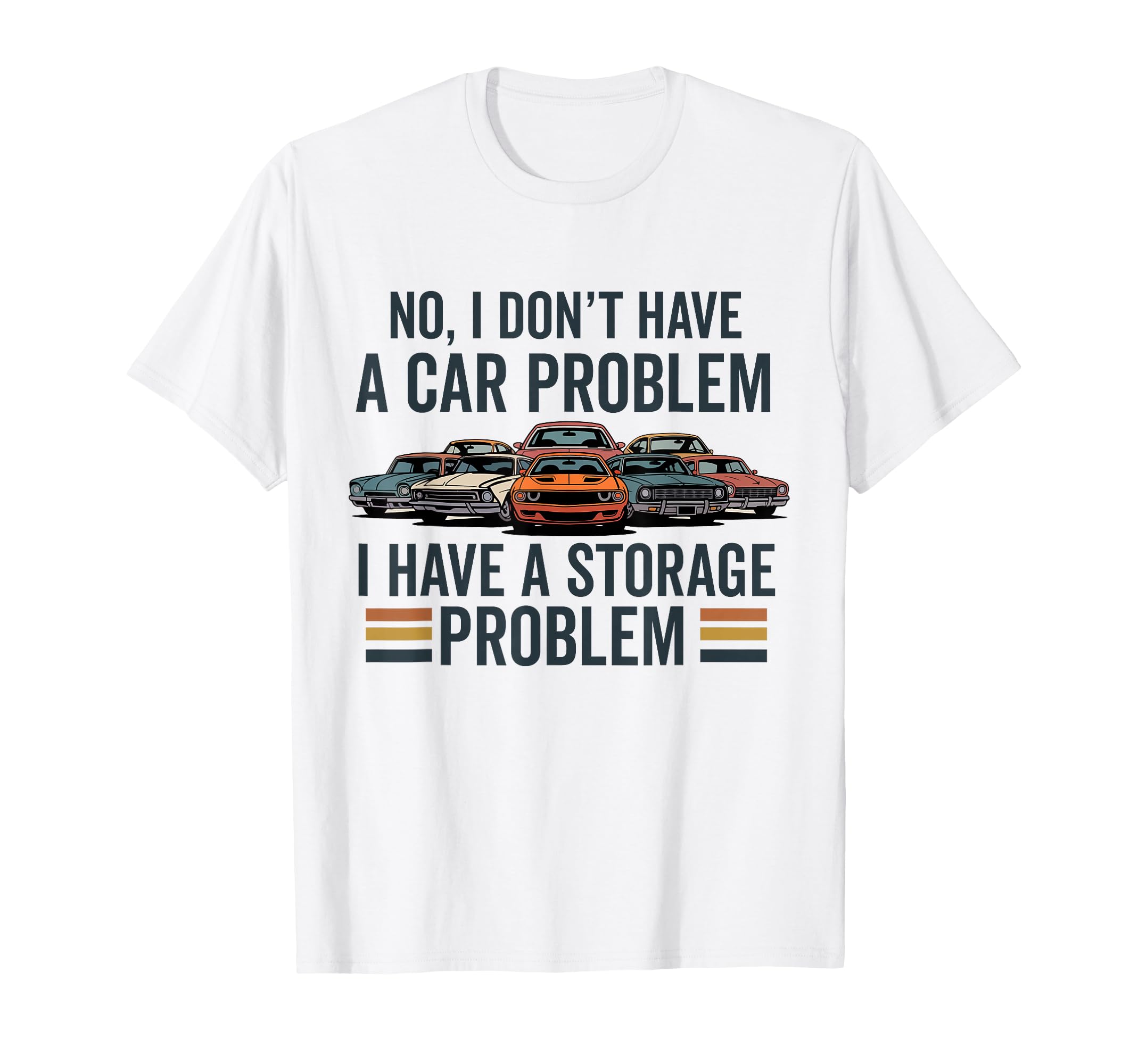 I Dont Have Car Problem I Have T-Shirt - Aesthetic Graphic for Adults - T-Shirt, Sweatshirt, Hoodie