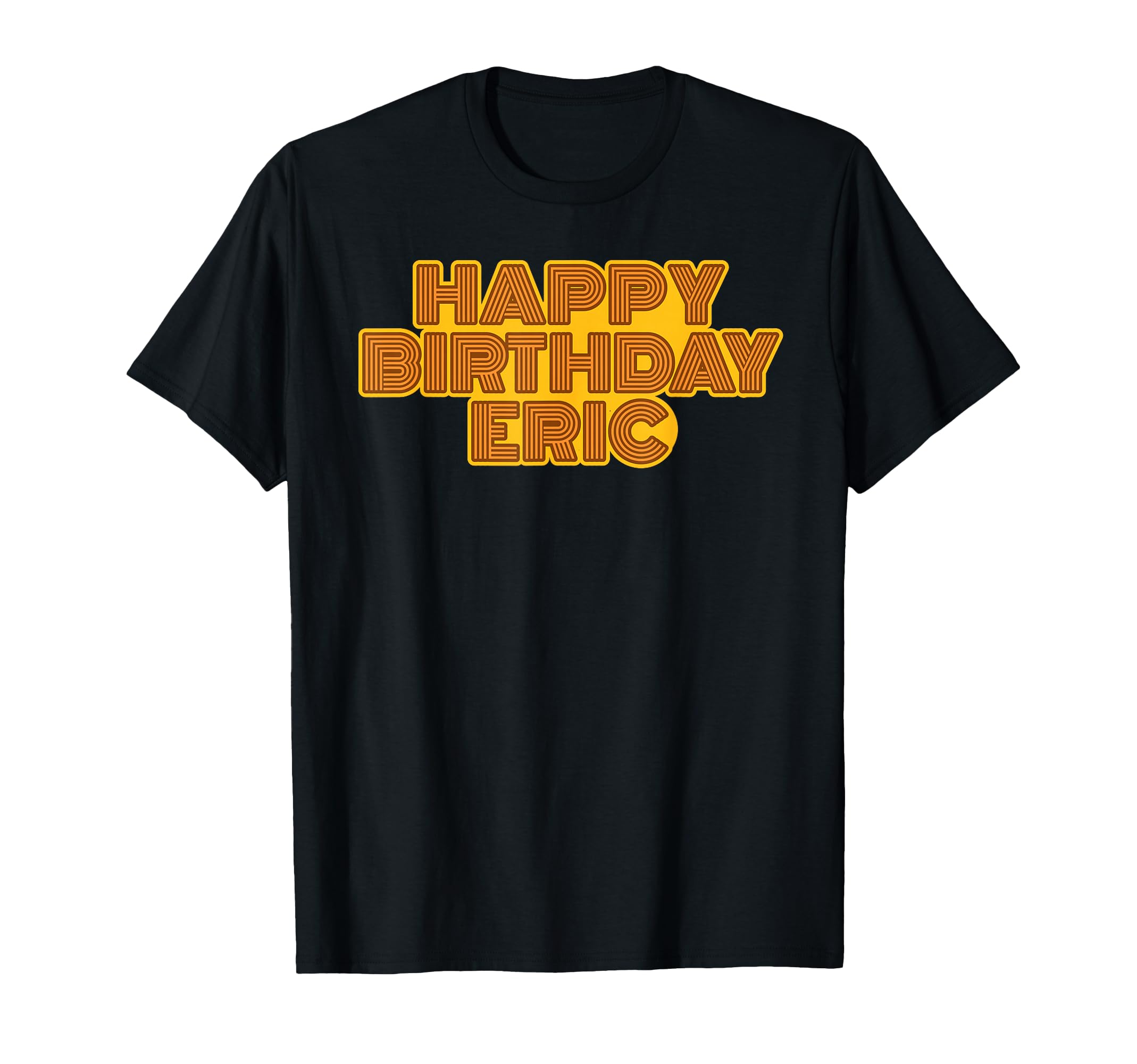 Happy Birthday Eric Personalized Name T-Shirt - Aesthetic Graphic Unisex - T-Shirt, Sweatshirt, Hoodie