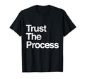 Trust Process Trust Your Process T-Shirt - Aesthetic Graphic Men Women - T-Shirt, Sweatshirt, Hoodie