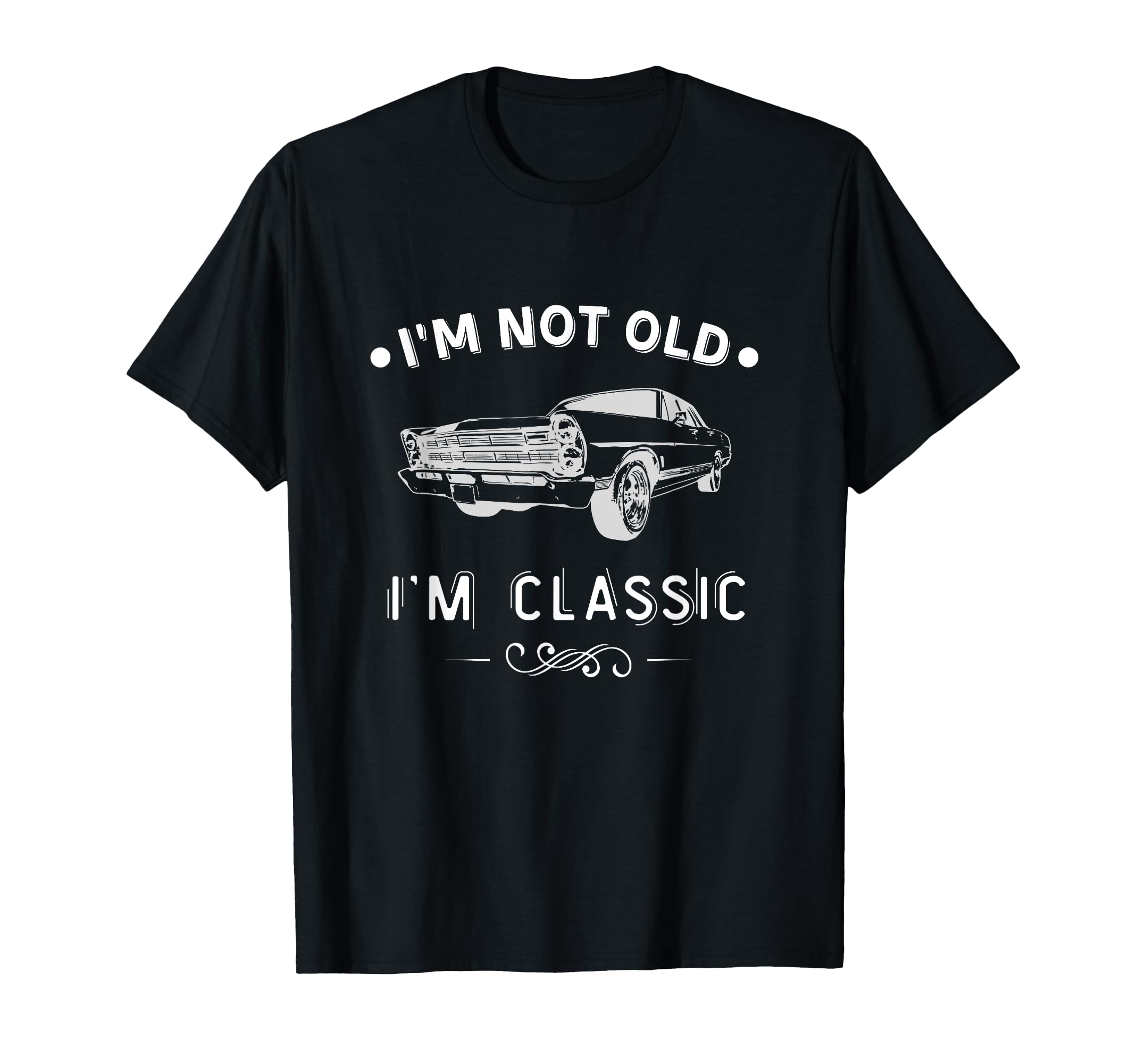 Muscle Car I Am Not Old Im Cars T-Shirt - Trendy Graphic for Adults - T-Shirt, Sweatshirt, Hoodie