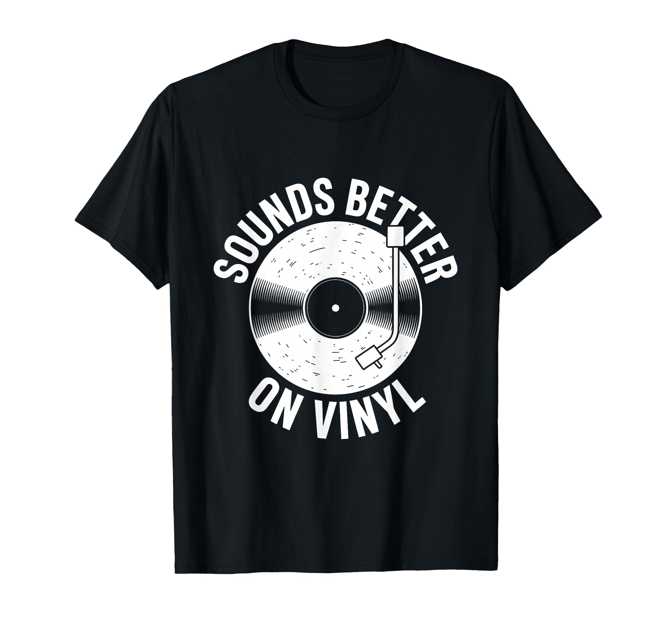 Sounds Better Vinyl Record Player T-Shirt - Novelty Apparel for Adults - T-Shirt, Sweatshirt, Hoodie