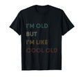 Im Old But Still Funny Minimal T-Shirt - Fun Novelty Design Unisex - T-Shirt, Sweatshirt, Hoodie