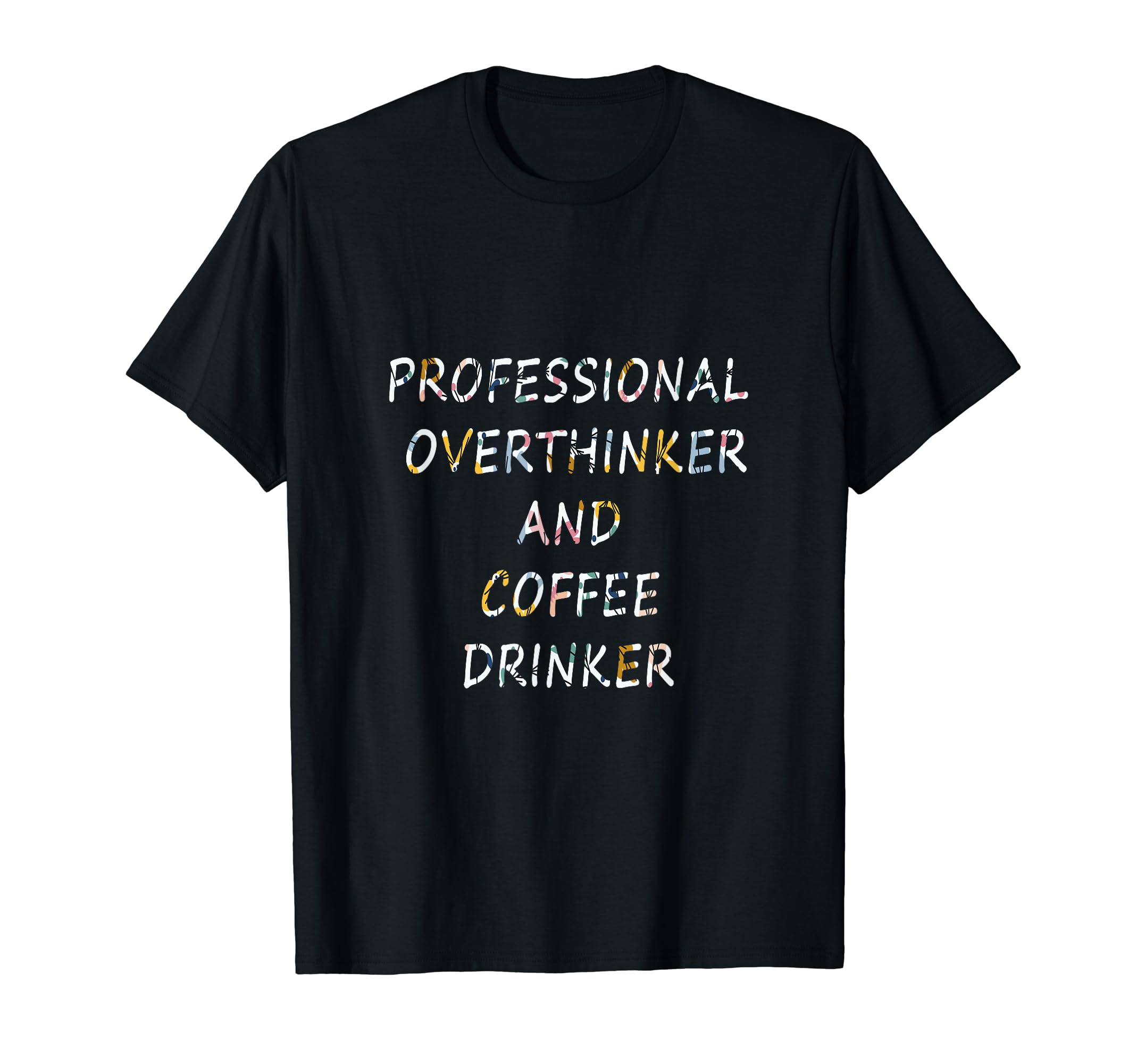 Professional Overthinker And Coffee T-Shirt - Aesthetic Graphic for Adults - T-Shirt, Sweatshirt, Hoodie