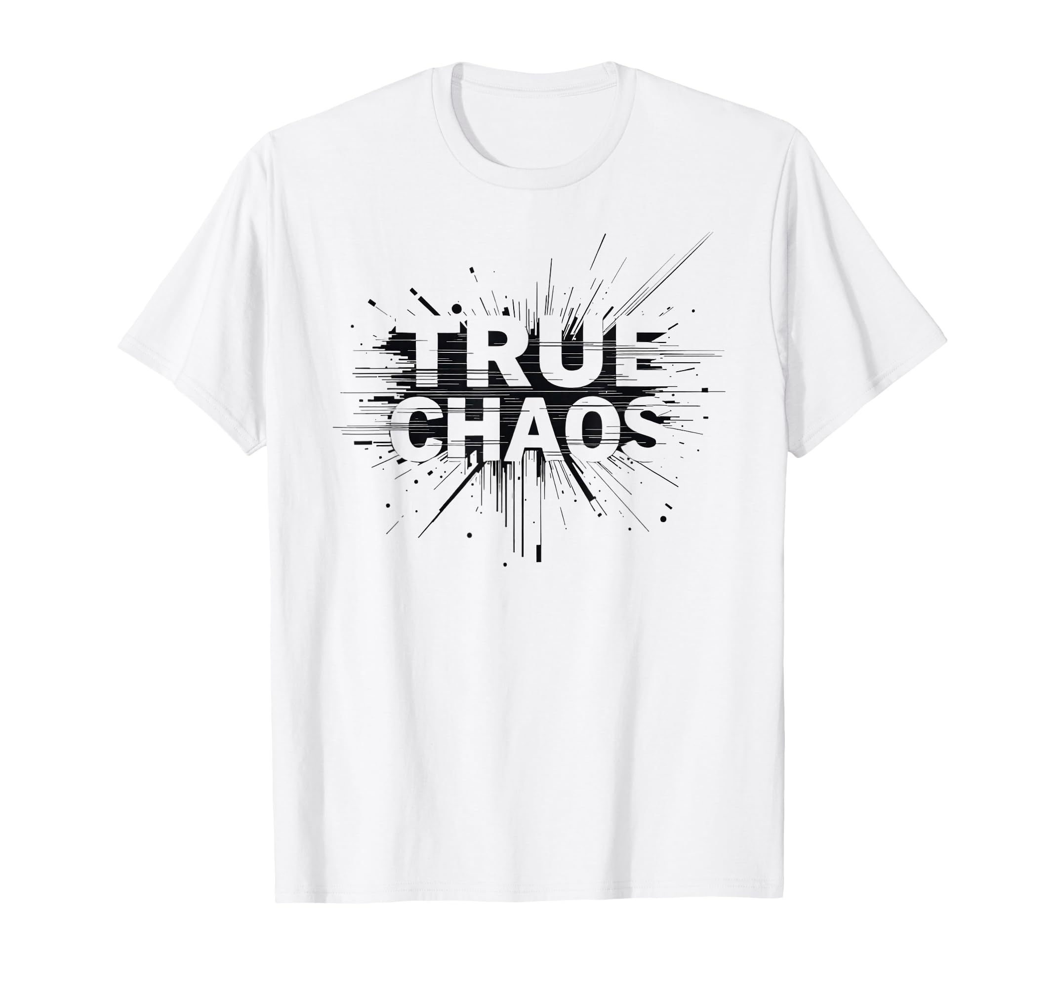 True Chaos Modern Abstract Typography T-Shirt - Novelty Apparel for Adults - T-Shirt, Sweatshirt, Hoodie