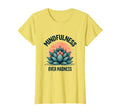 Mindfulness Over Madness Mental Health T-Shirt - Unique Graphic Men Women - T-Shirt, Sweatshirt, Hoodie