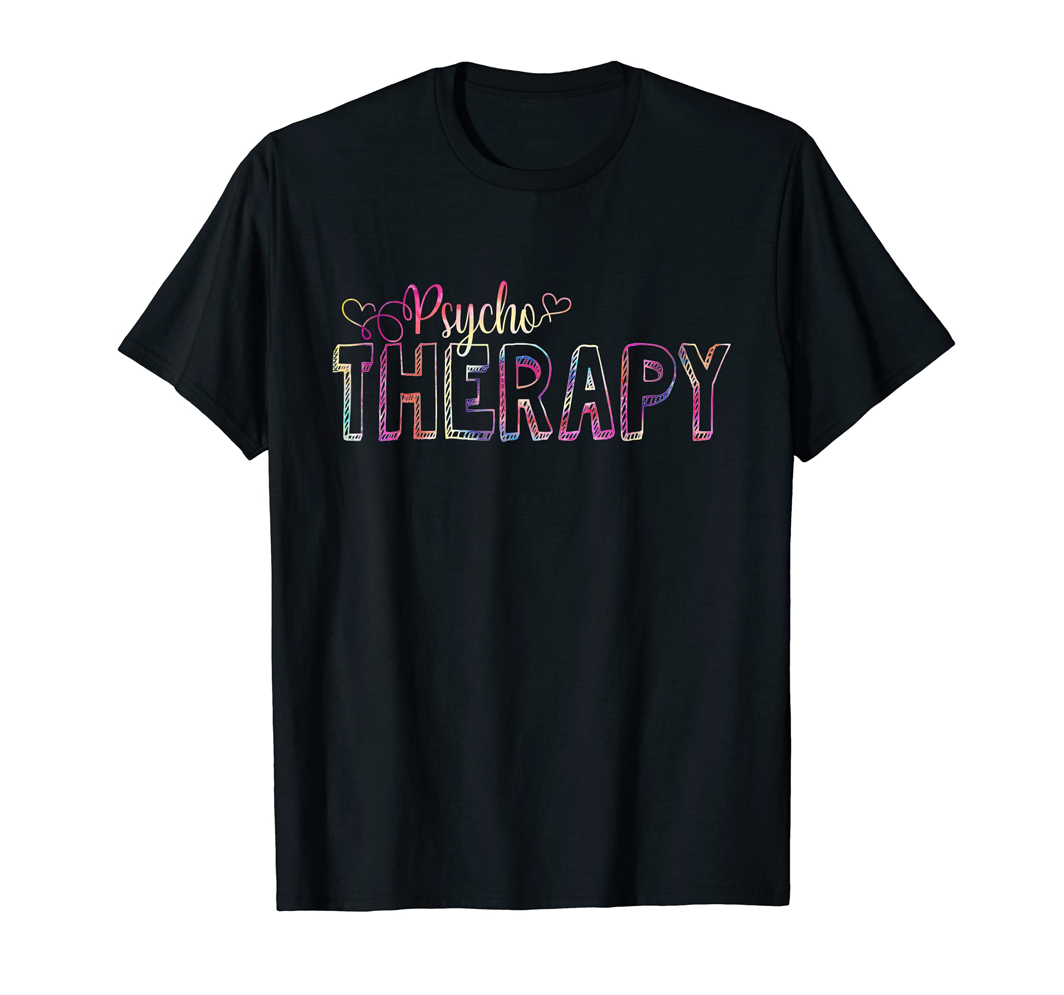 Psychotherapy Psychology Tie Dye T-Shirt - Fun Novelty Design Unisex - T-Shirt, Sweatshirt, Hoodie