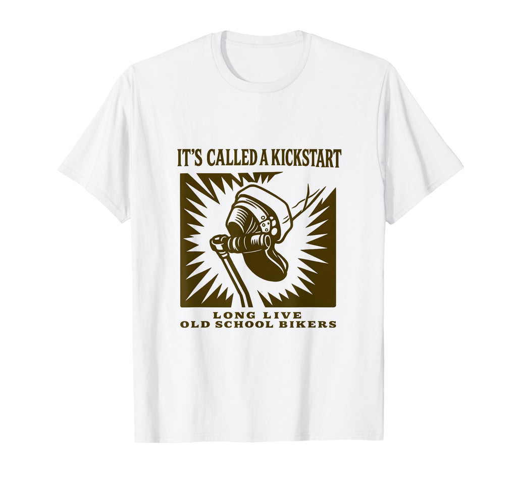 Its Called Kickstart Motorcycle Old T-Shirt - Unique Graphic Men Women - T-Shirt, Sweatshirt, Hoodie