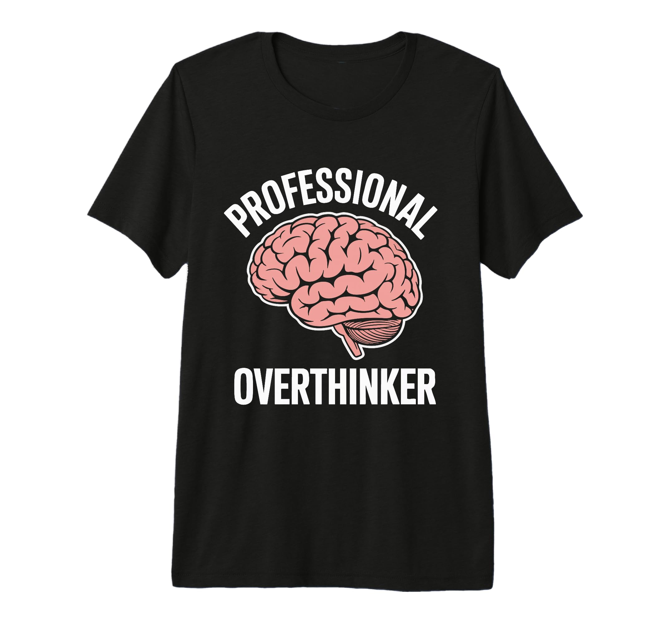 Professional Overthinker Funny T-Shirt - Graphic Print for Adults - T-Shirt, Sweatshirt, Hoodie