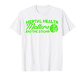 Mental Health End Stigma Mental Health T-Shirt - Graphic Print Unisex - T-Shirt, Sweatshirt, Hoodie