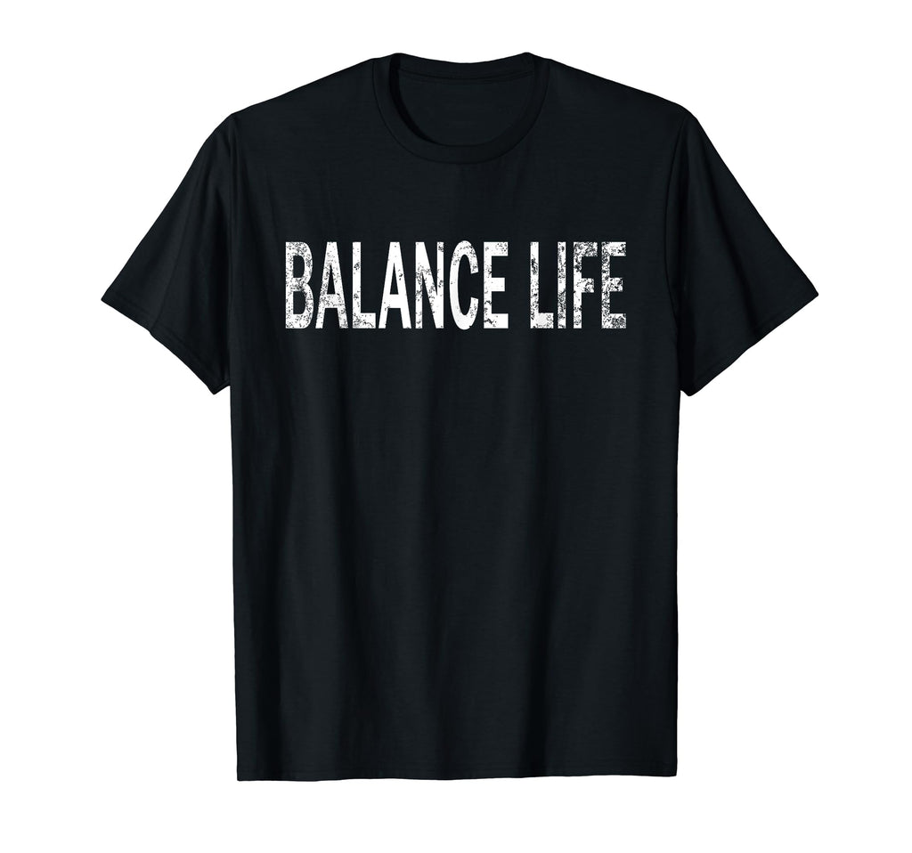 Balance Life Distressed Mindfulness T-Shirt - Trendy Graphic Unisex - T-Shirt, Sweatshirt, Hoodie