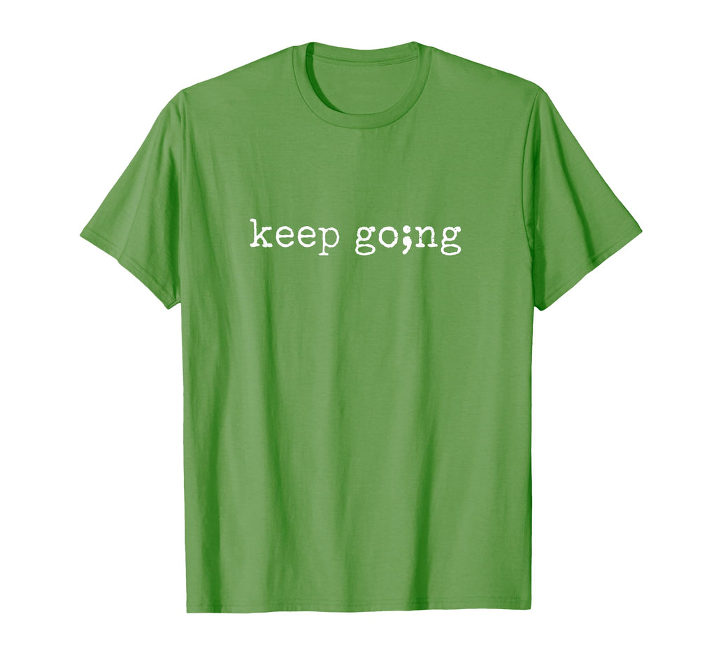 Semicolon Keep Going Green Mental T-Shirt - Custom Art Print for Adults - T-Shirt, Sweatshirt, Hoodie
