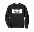 Emotional Support Human Service Sweatshirt - Streetwear Style for Adults - T-Shirt, Sweatshirt, Hoodie