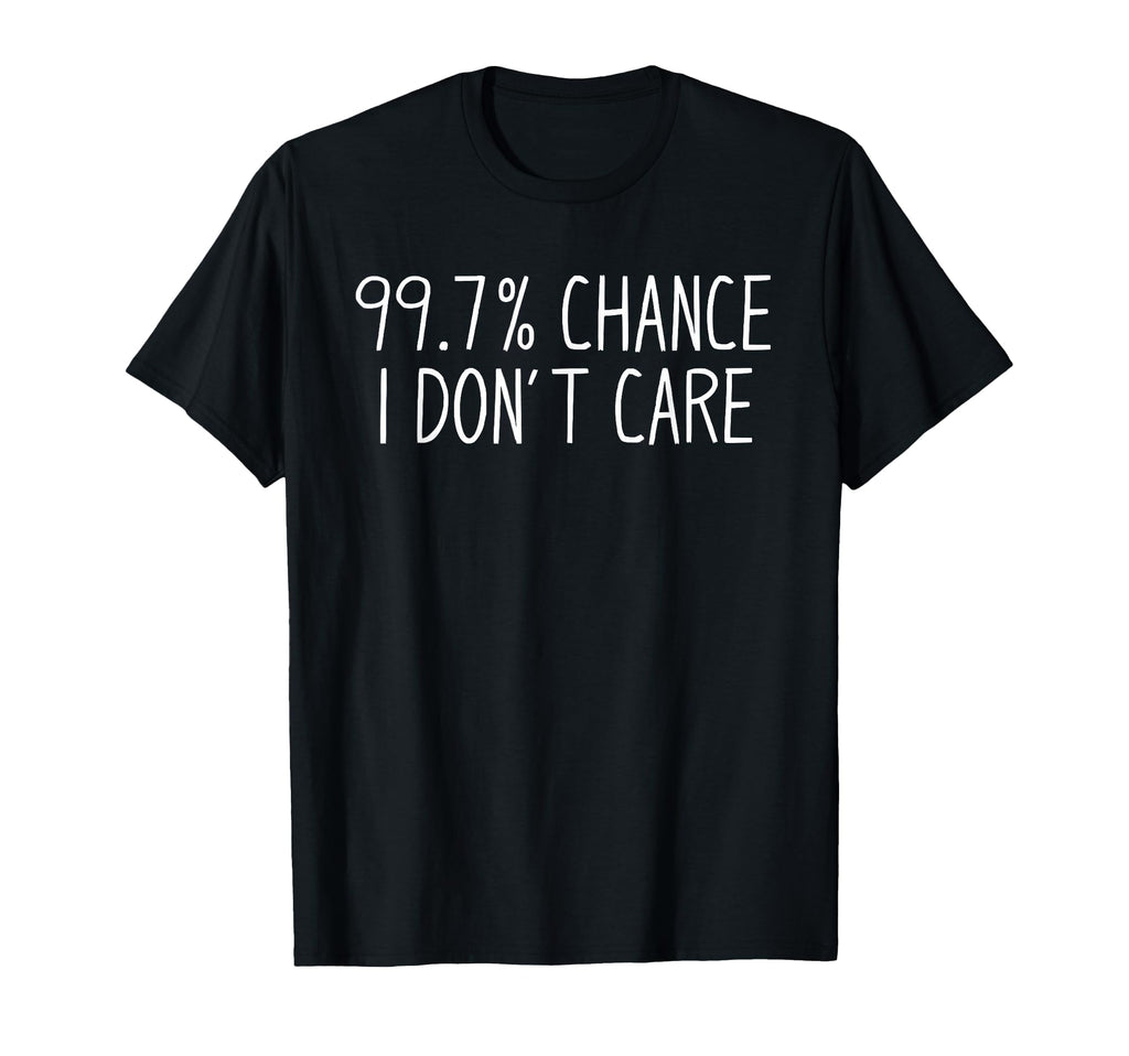 Funny Introvert Sarcastic 99 Chance I T-Shirt - Unique Graphic Men Women - T-Shirt, Sweatshirt, Hoodie