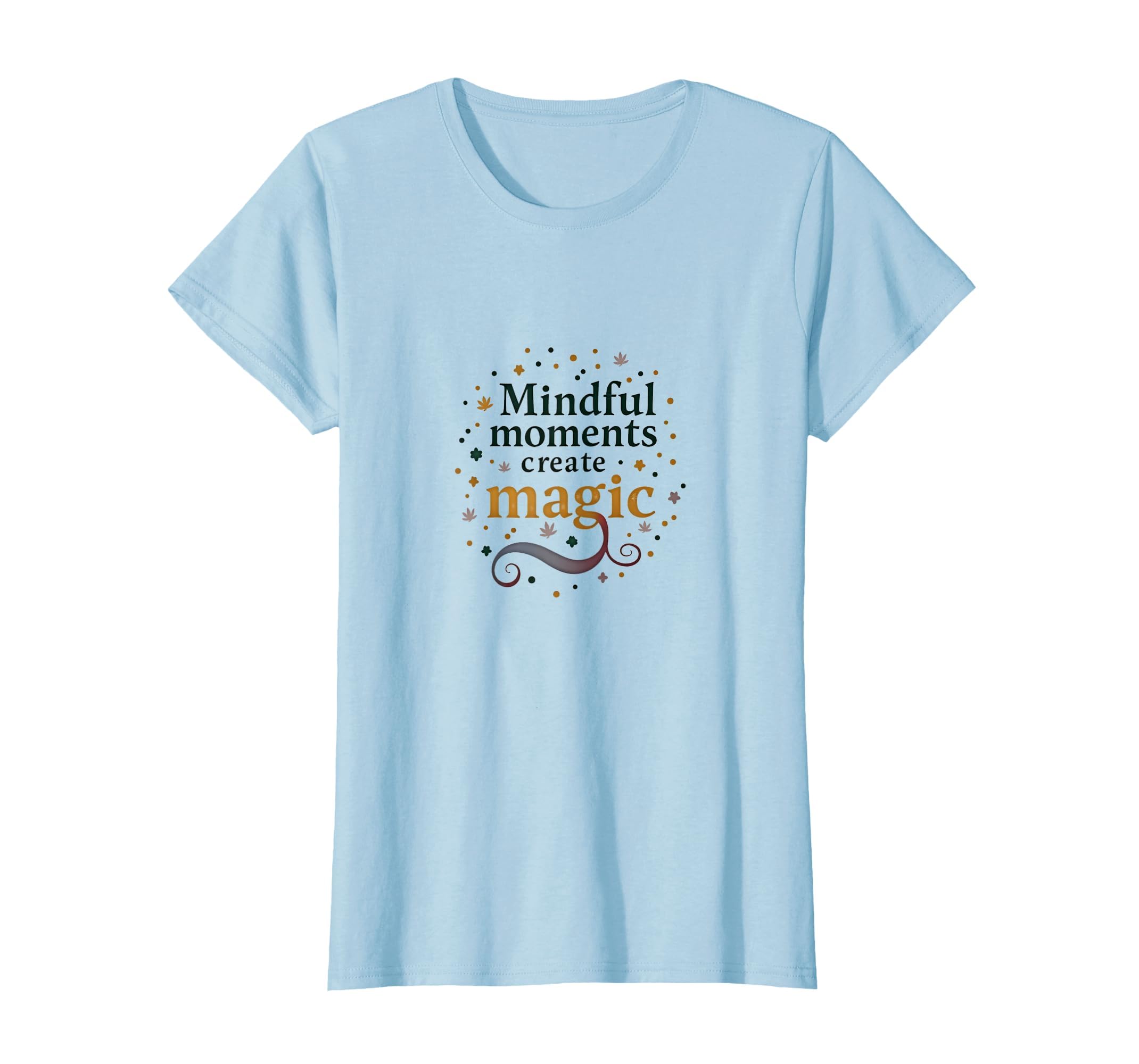 Self Care Gifts Mindful Moments T-Shirt - Fun Novelty Design Men Women - T-Shirt, Sweatshirt, Hoodie