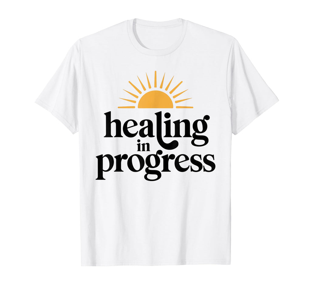 Healing Progress Mental Health T-Shirt - Casual Everyday Wear Men Women - T-Shirt, Sweatshirt, Hoodie