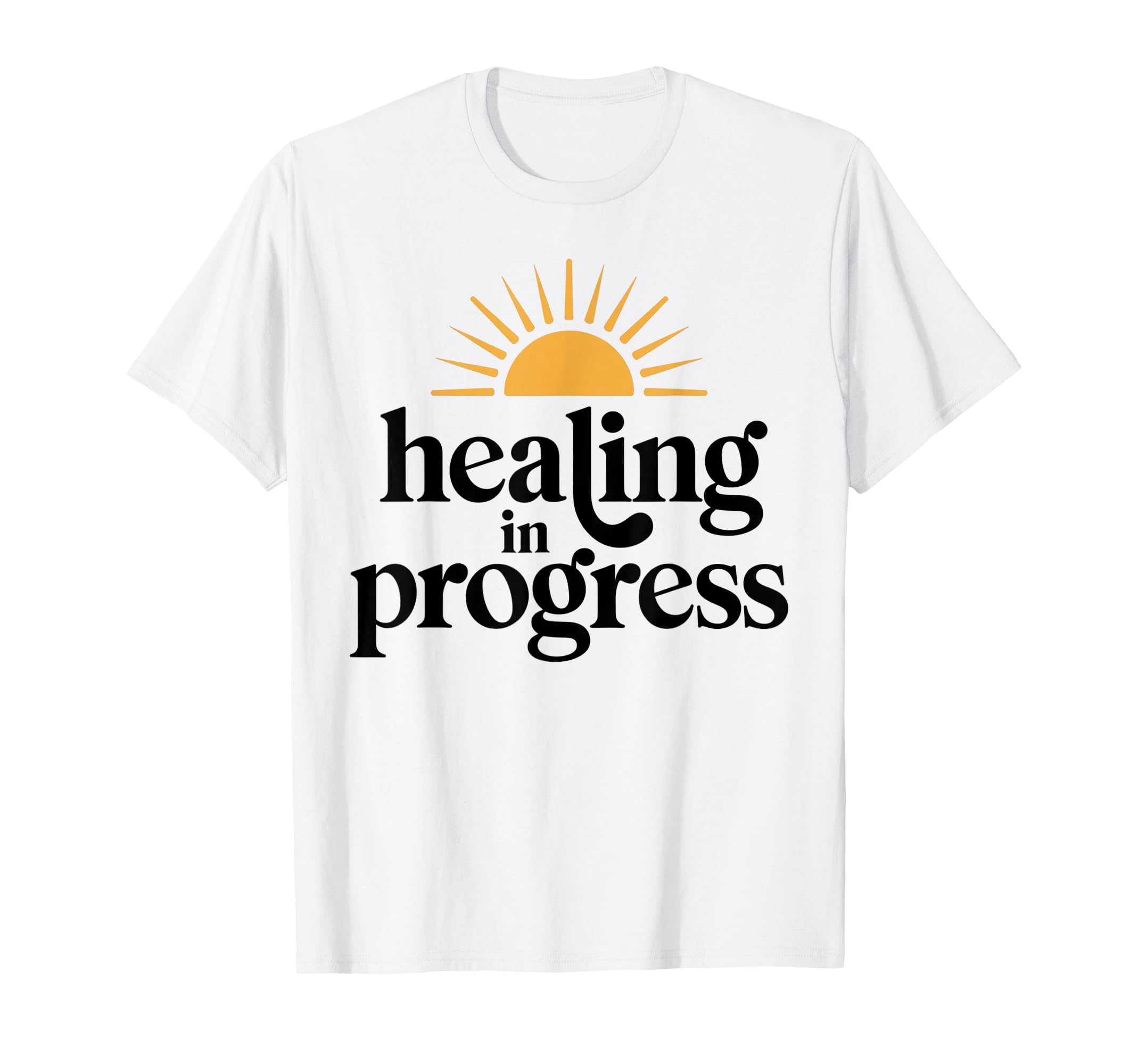 Healing Progress Mental Health T-Shirt - Casual Everyday Wear Men Women - T-Shirt, Sweatshirt, Hoodie