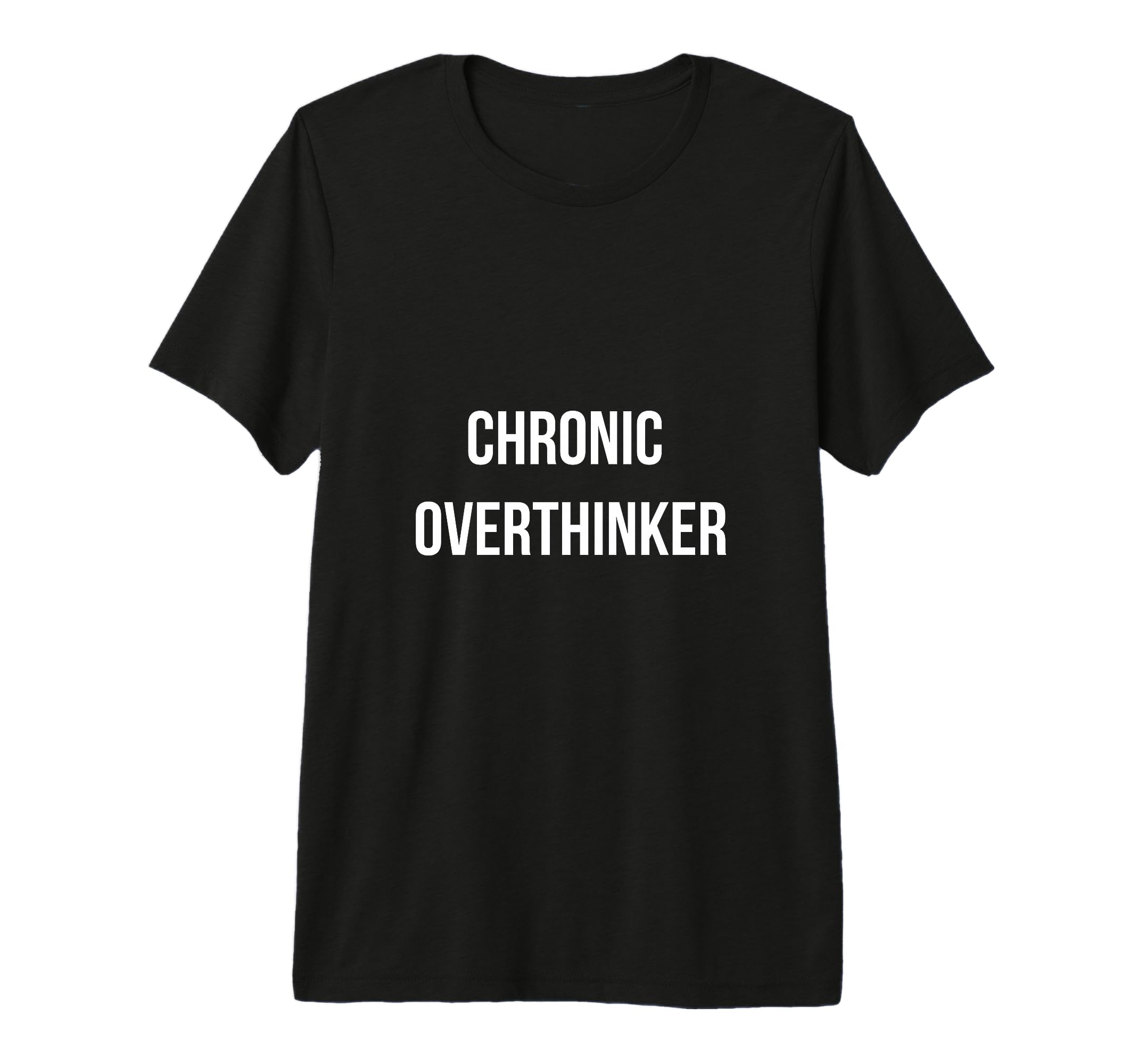Chronic Overthinker Funny Thinking Tri T-Shirt - Novelty Apparel Men Women - T-Shirt, Sweatshirt, Hoodie