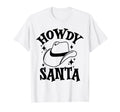 Howdy Santa Western Cowboy Cowgirl T-Shirt - Novelty Apparel for Adults - T-Shirt, Sweatshirt, Hoodie