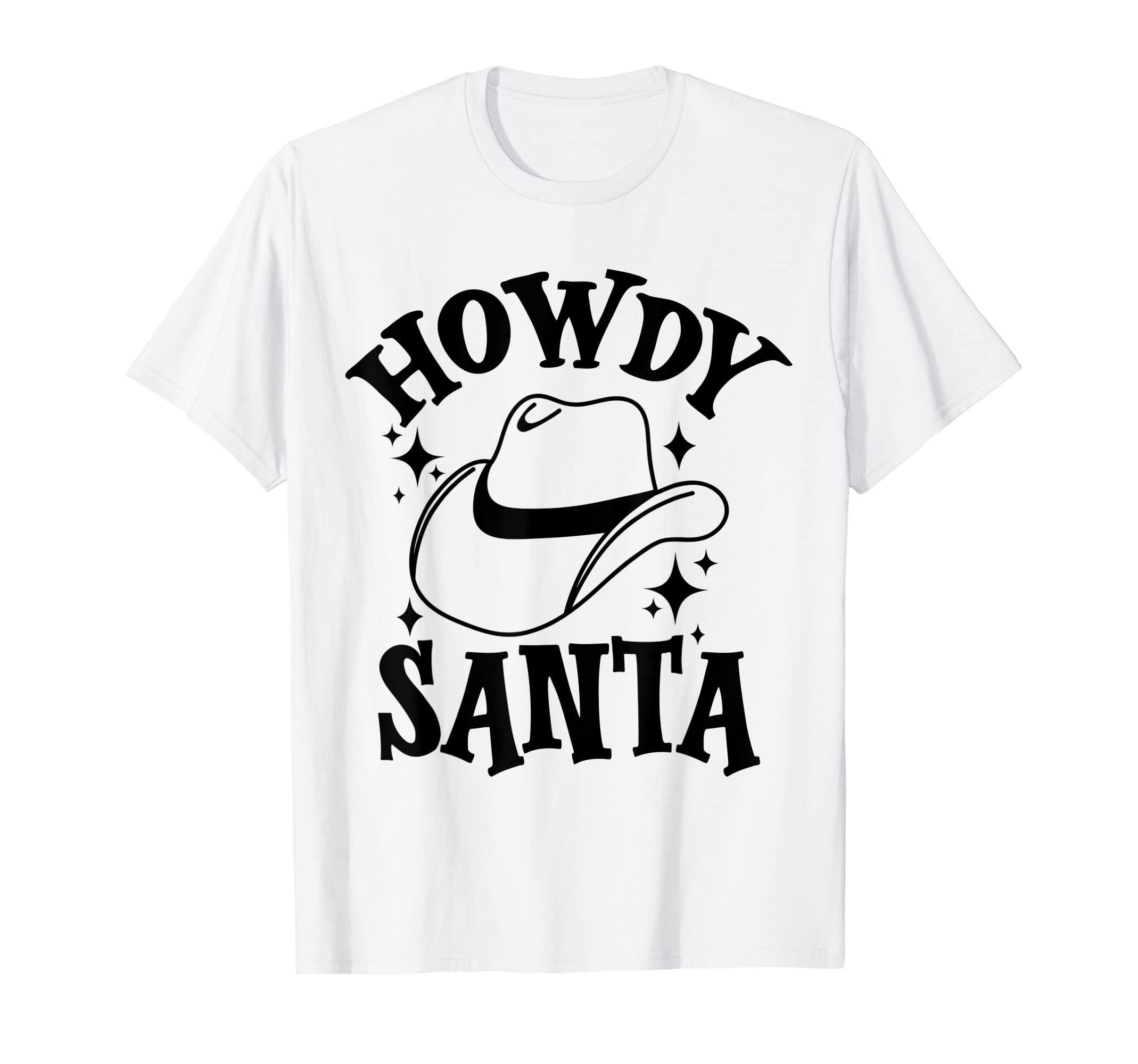 Howdy Santa Western Cowboy Cowgirl T-Shirt - Novelty Apparel for Adults - T-Shirt, Sweatshirt, Hoodie