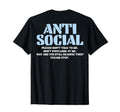 Anti Social Please Dont Talk To Me Dont T-Shirt - Trendy Graphic Unisex - T-Shirt, Sweatshirt, Hoodie