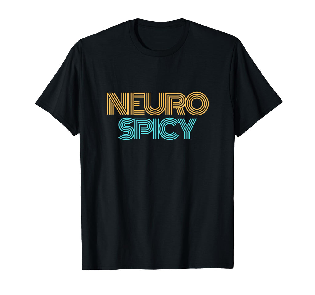 Neurospicy Neurodiversity Neurodivergent T-Shirt - Unique Graphic Unisex - T-Shirt, Sweatshirt, Hoodie