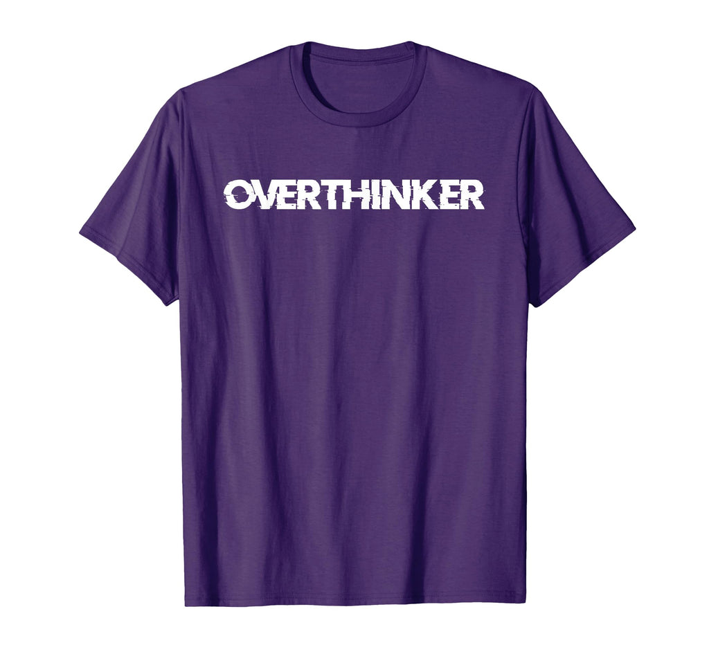Overthinker Funny Anti Social Introvert T-Shirt - Streetwear Style Unisex - T-Shirt, Sweatshirt, Hoodie