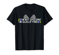 Im Not Speeding Im Qualifying Racing Sweatshirt - Unique Graphic Men Women - T-Shirt, Sweatshirt, Hoodie