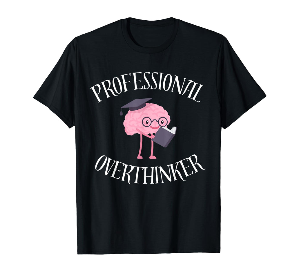 Professional Overthinker Gift T-Shirt - Aesthetic Graphic for Adults - T-Shirt, Sweatshirt, Hoodie