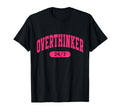 Overthinker 24 7 Motivational Funny T-Shirt - Minimalist Print Unisex - T-Shirt, Sweatshirt, Hoodie