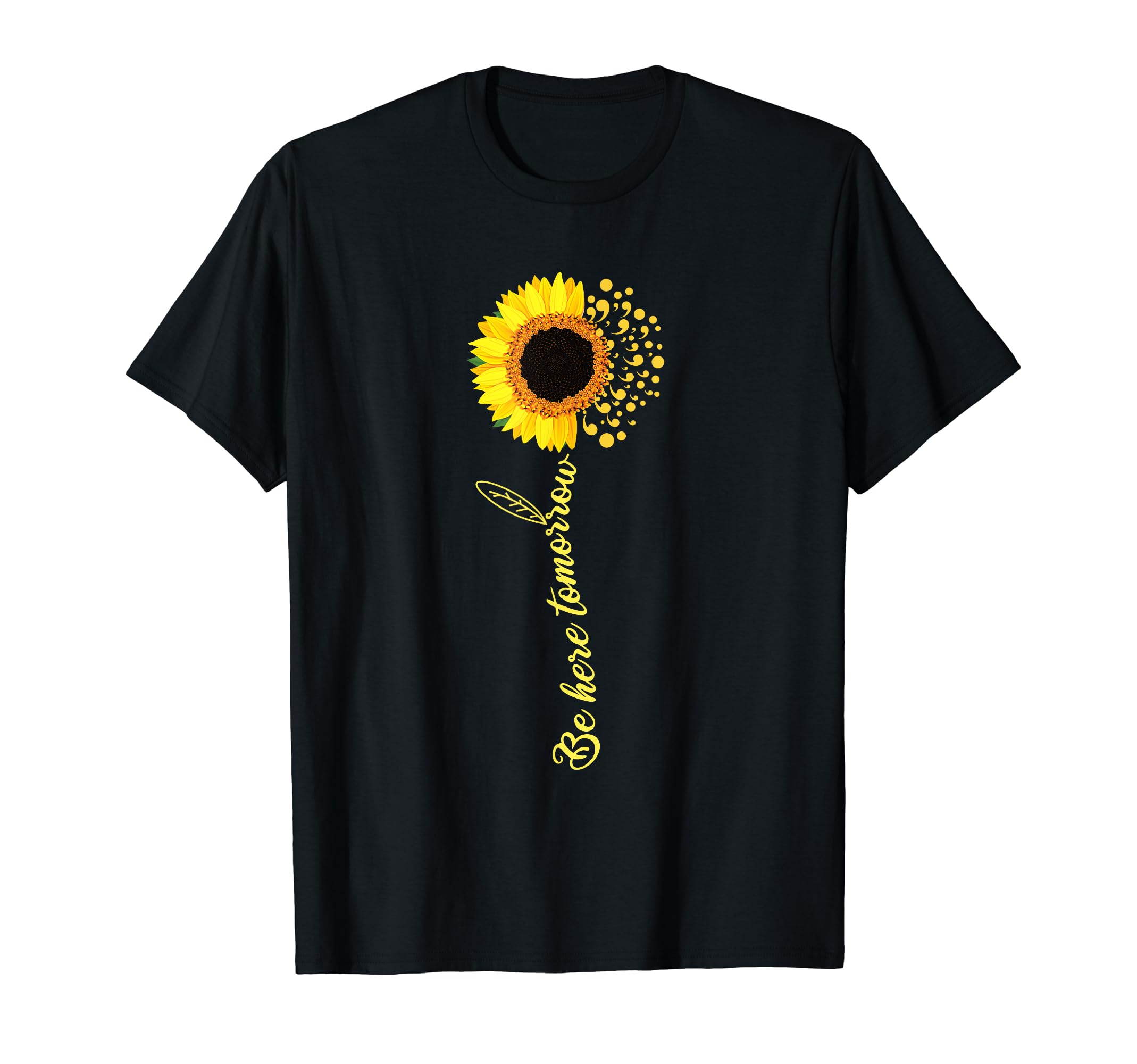 Be Here Tomorrow Mental Health Awareness T-Shirt - Graphic Print Men Women - T-Shirt, Sweatshirt, Hoodie