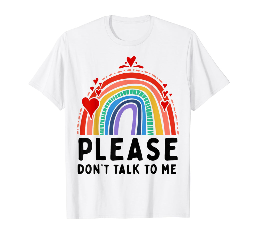 Please Dont Talk To Me Depression Mental T-Shirt - Streetwear Style Unisex - T-Shirt, Sweatshirt, Hoodie