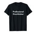 Professional Overthinker T-Shirt - Minimalist Print for Adults - T-Shirt, Sweatshirt, Hoodie