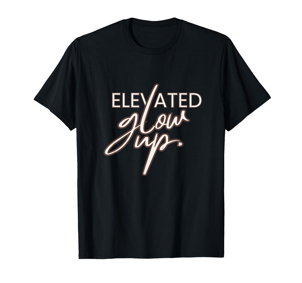Elevated Glow Up Wellness And Self Care T-Shirt - Custom Art Print Unisex - T-Shirt, Sweatshirt, Hoodie