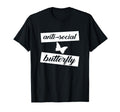 Funny Anti Social Butterfly T-Shirt - Streetwear Style Unisex - T-Shirt, Sweatshirt, Hoodie