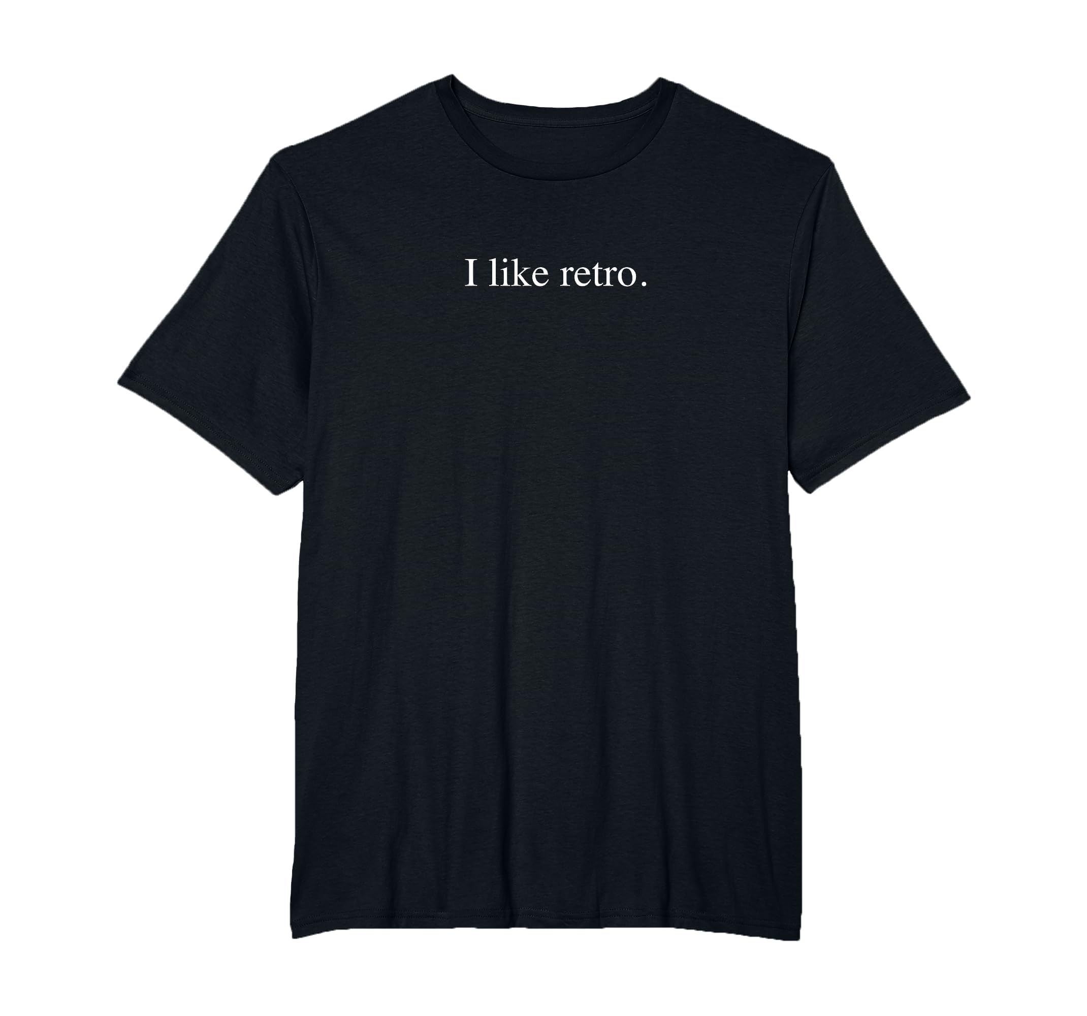 I Like Funny Typography Mens Big T-Shirt - Fun Novelty Design for Adults - T-Shirt, Sweatshirt, Hoodie