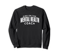 Dibs Mental Health Coach Funny Sweatshirt - Novelty Apparel for Adults - T-Shirt, Sweatshirt, Hoodie