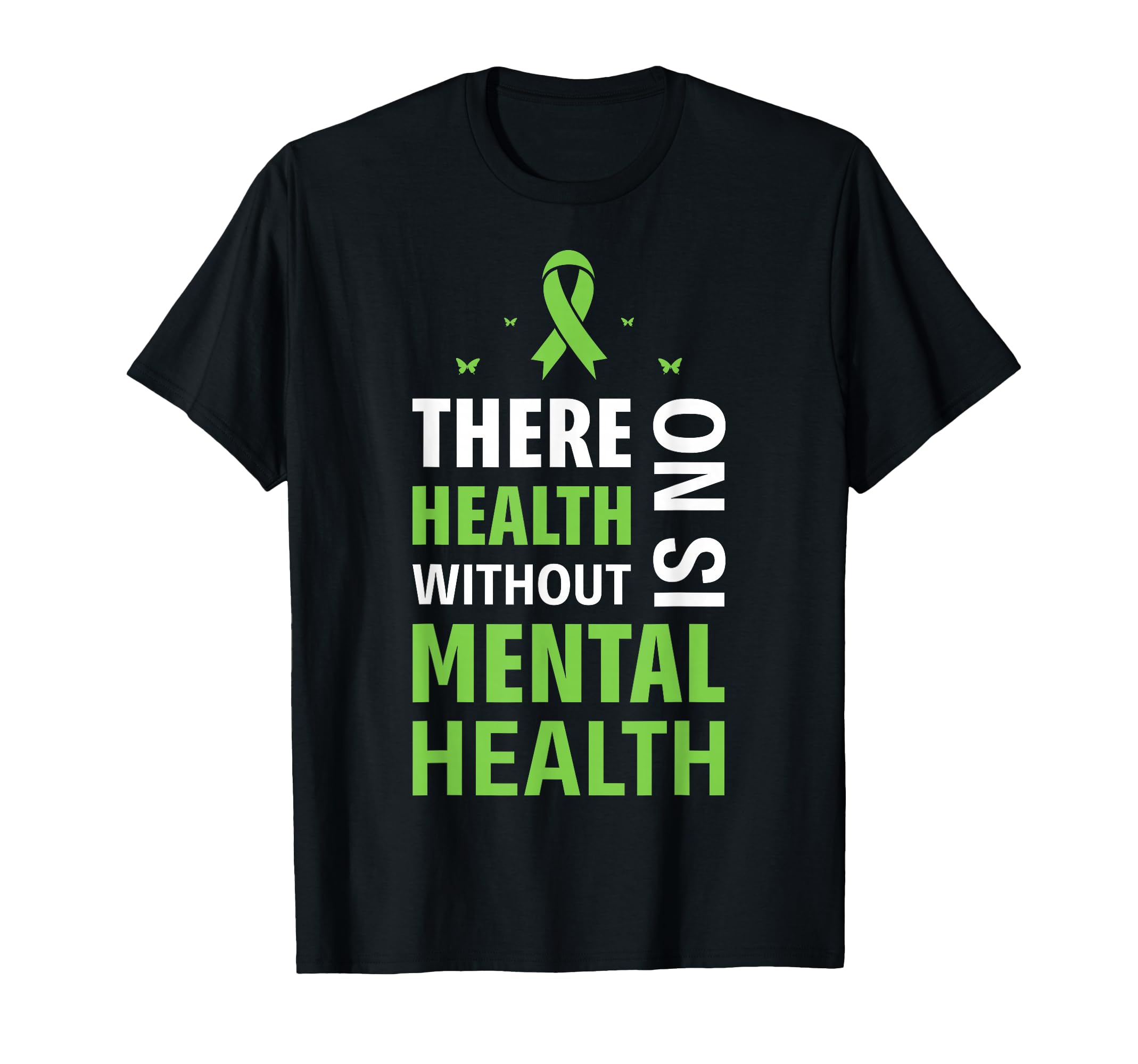There Is No Health Without Mental T-Shirt - Aesthetic Graphic Unisex - T-Shirt, Sweatshirt, Hoodie
