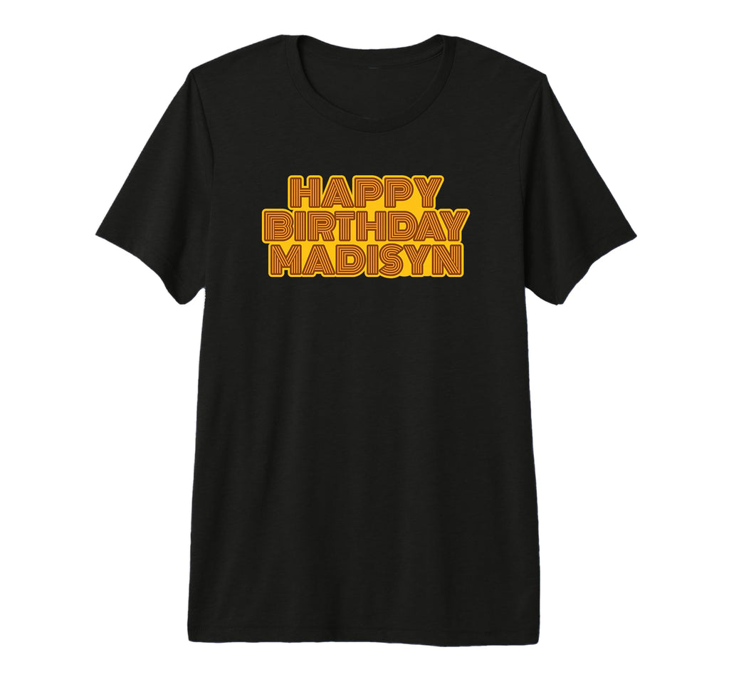 Happy Birthday Madisyn Personalized T-Shirt - Aesthetic Graphic for Adults - T-Shirt, Sweatshirt, Hoodie